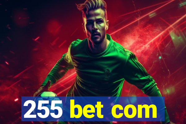 255 bet com